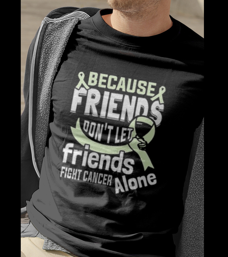 Because Friends Don’t Let Friends Fight Cancer Alone Ribbon And Wine Glass T-Shirt