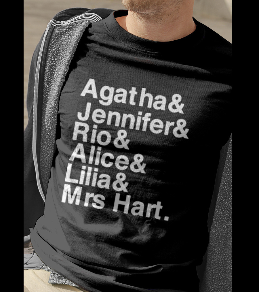 Agatha Jennifer Rio Alice Lilia Mrs Hart T-Shirt