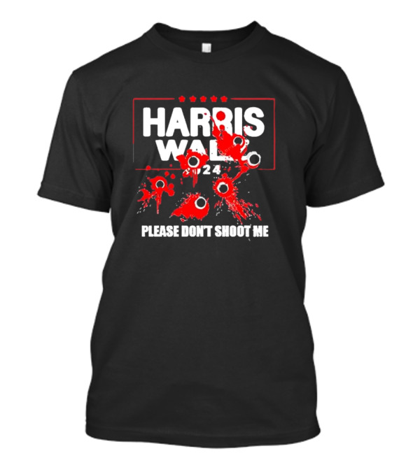 Harris Walz 2024 Please Don’t Shoot Me Bullet Holes Political T-Shirt