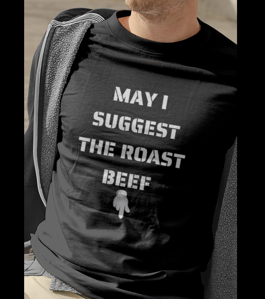 May I Suggest The Roast Beef Emoji Pointer T-Shirt