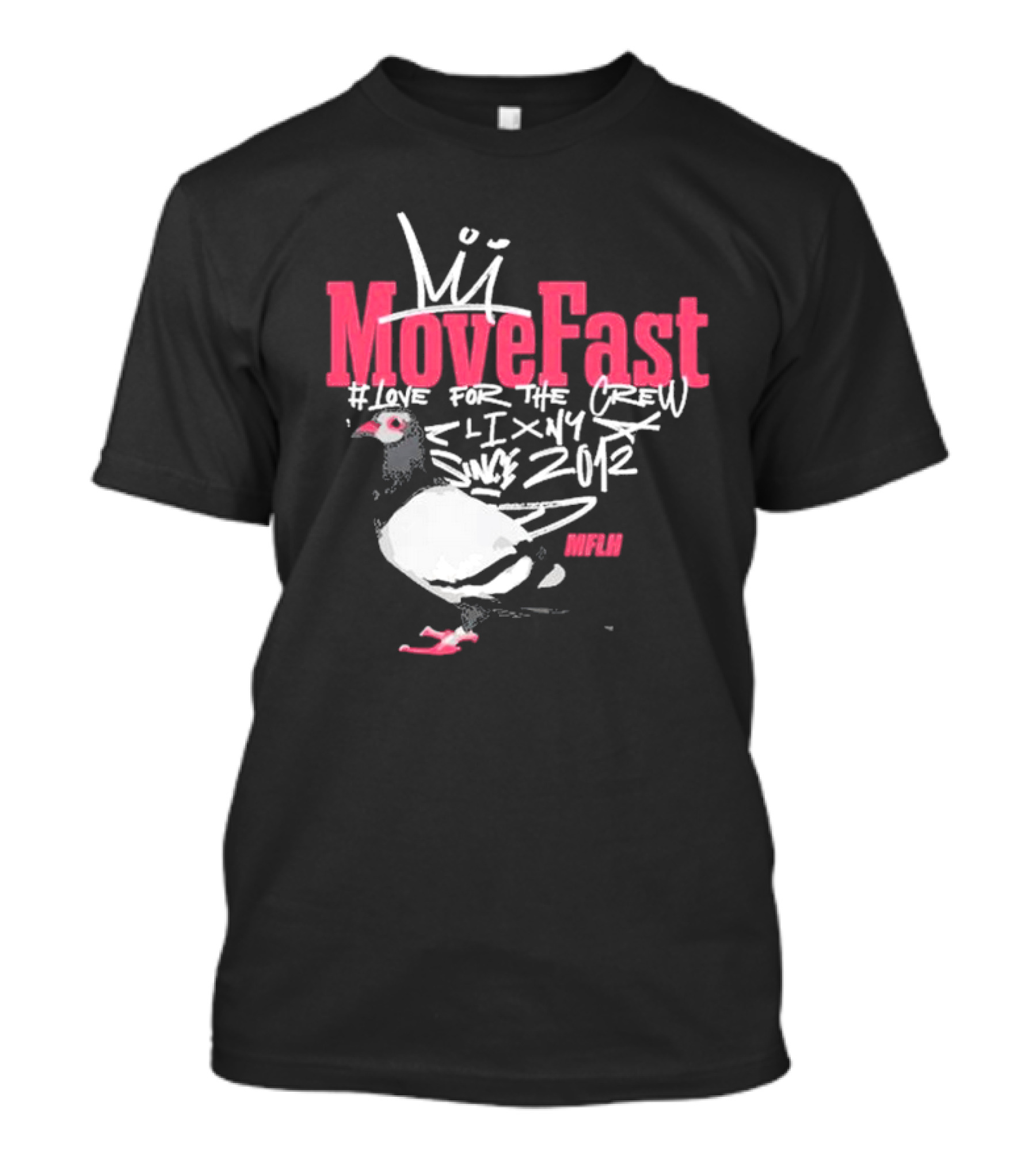 Move Fast Love For The Crew NYC Since 2012 Pigeon MFLH T-Shirt