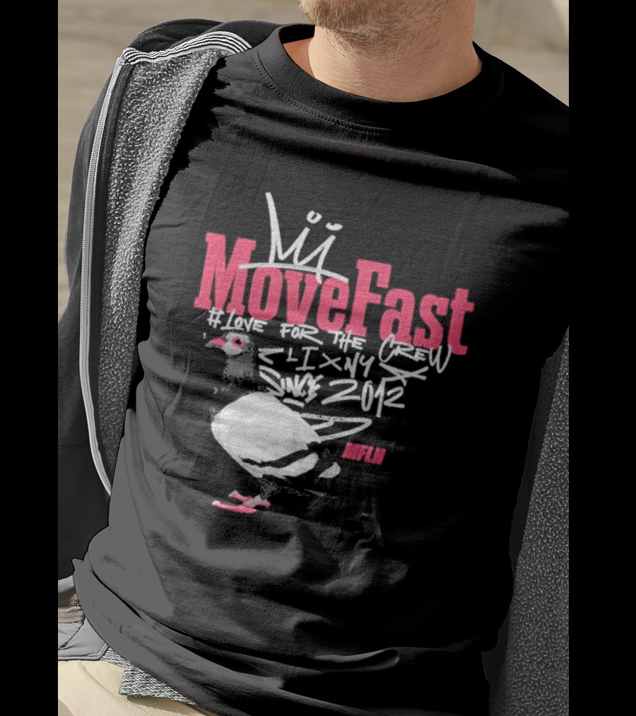 Move Fast Love For The Crew NYC Since 2012 Pigeon MFLH T-Shirt