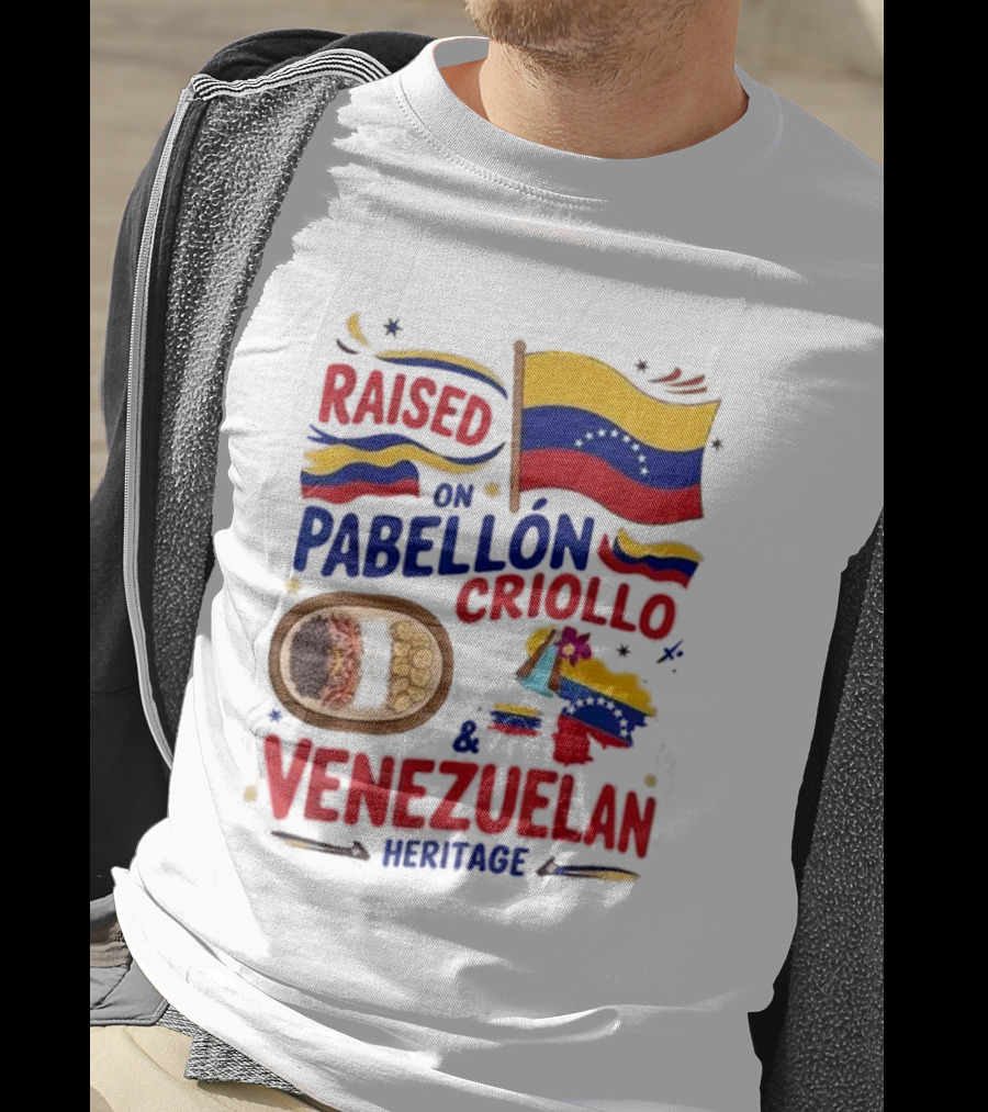 Raised On Pabellón Criollo And Venezuelan Heritage Flag Food Idea T-Shirt