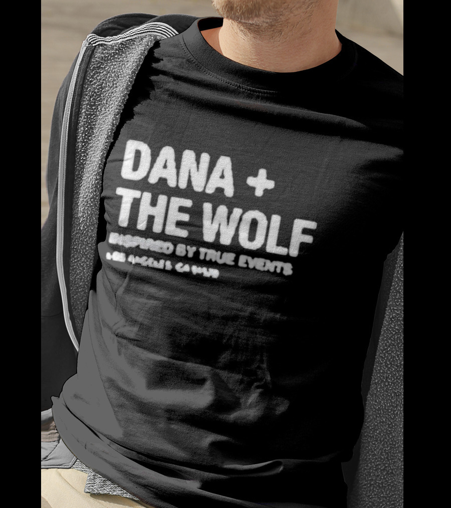 Dana And The Wolf Inspired By True Events Los Angeles California T-Shirt