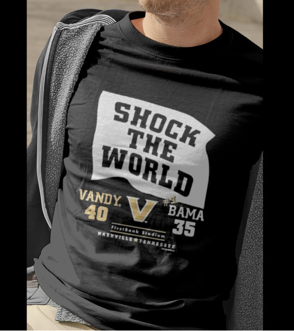 Shock The World Vandy 40 Bama 35 FirstBank Stadium Nashville T-Shirt