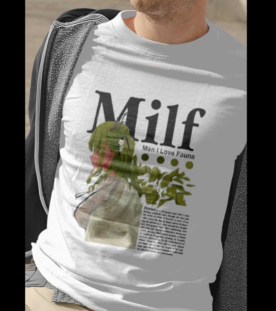 Milf Man I Love Fauna Emico Otero Green Hair Girl With Leaves T-Shirt