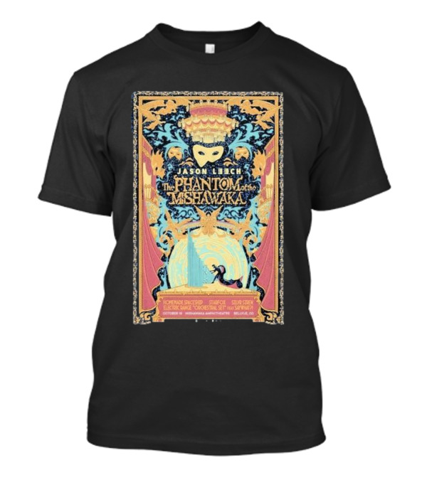 Jason Leech The Phantom Of The Mishawaka October 19 2024 Bellvue CO Event Art Deco Mask T-Shirt