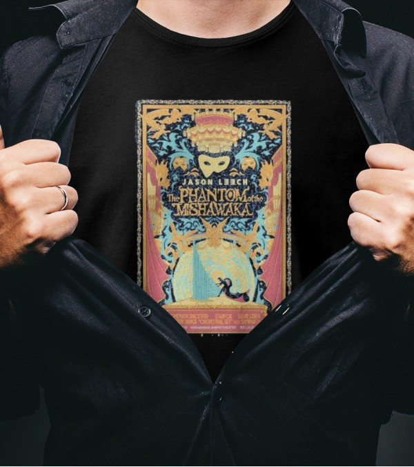Jason Leech The Phantom Of The Mishawaka October 19 2024 Bellvue CO Event Art Deco Mask T-Shirt