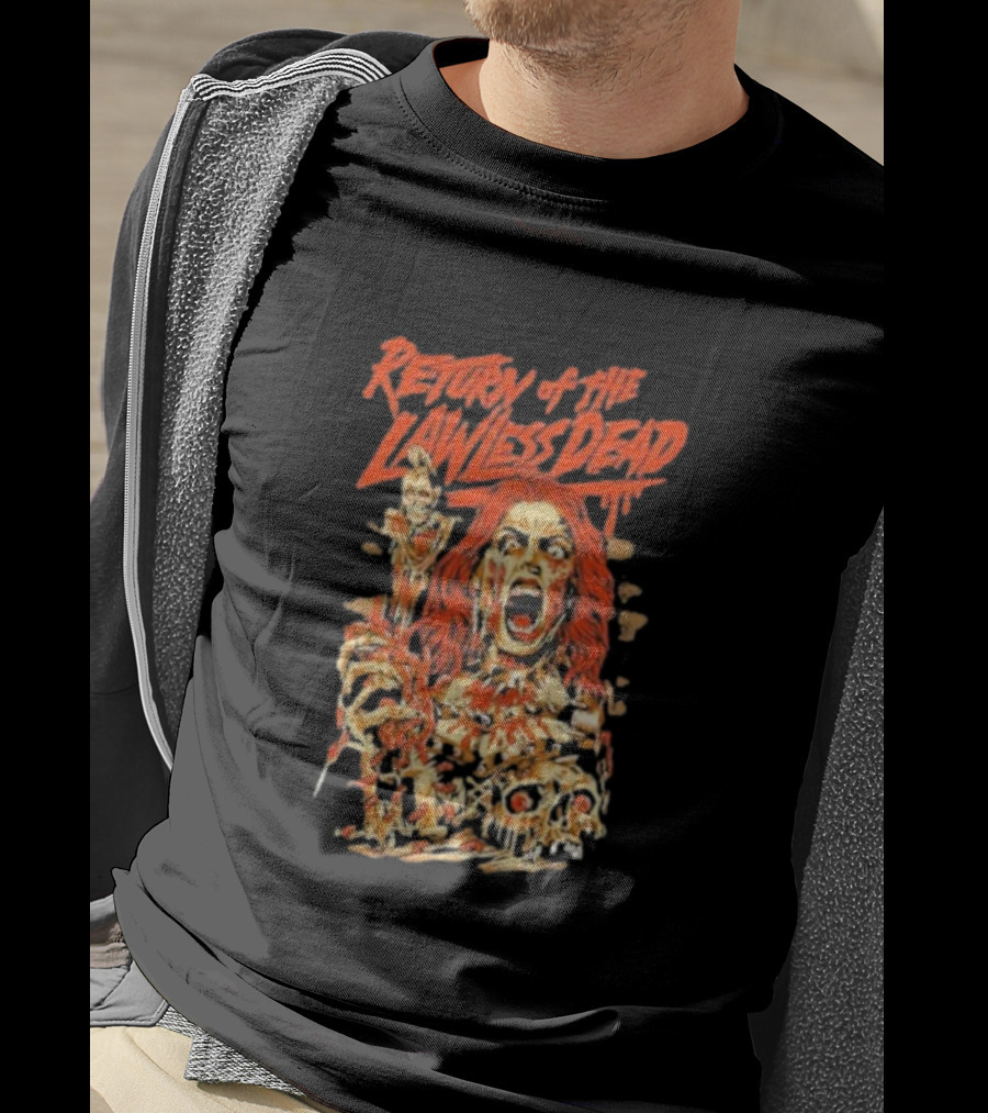 Return Of The Lawless Dead Horror Zombie T-Shirt