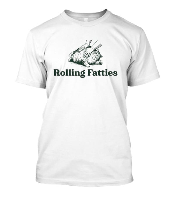 Rolling Fatties Cat Funny Cute Kitten Owner Kitty Lover T-Shirt
