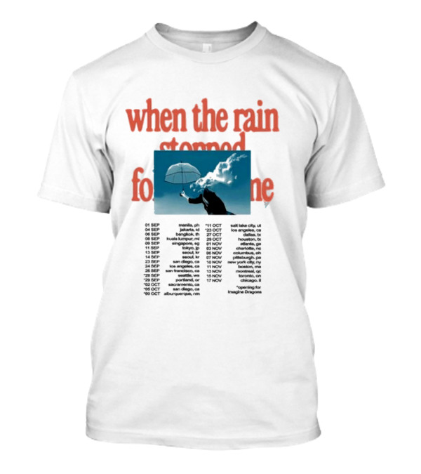 Eaj Park When The Rain Stopped Following Me Tour Dates And Cities With Opening For Imagine Dragons T-Shirt