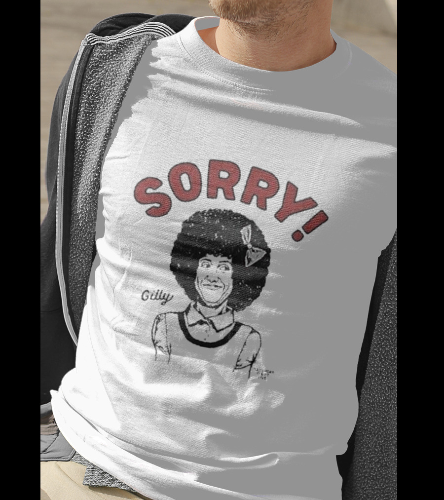 Gilly Sorry Saturday Night Live Sketch Character T-Shirt