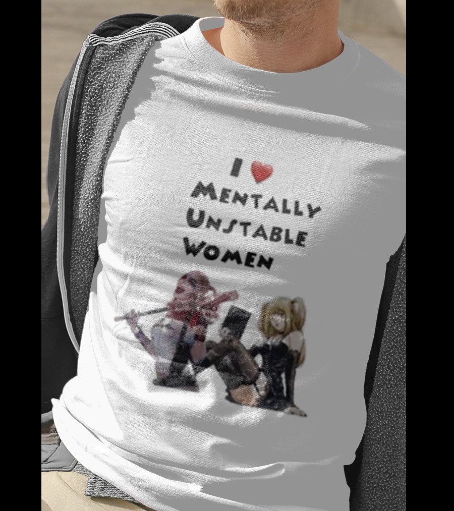 I Love Mentally Unstable Women Harley Quinn And Amane Misa T-Shirt