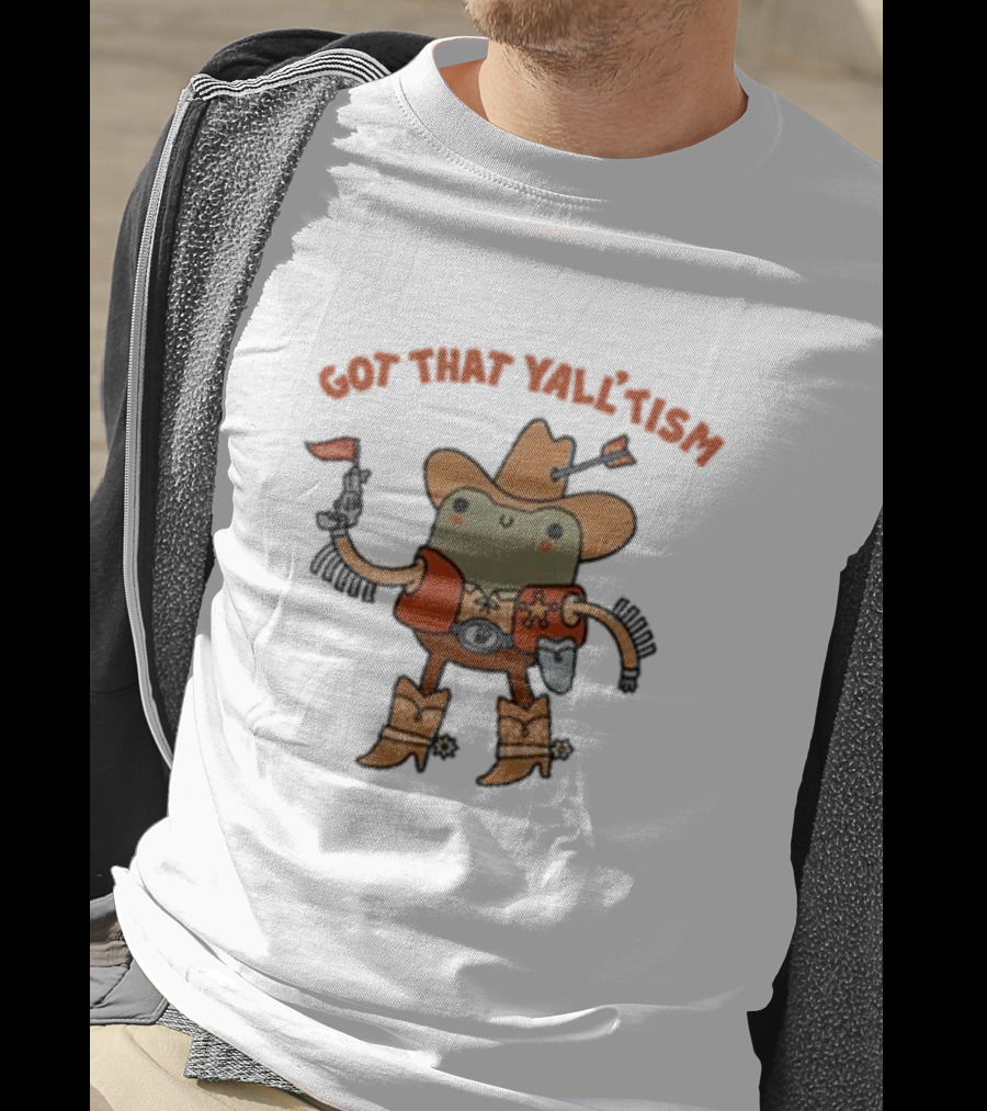 Got That Yall’tism Cowboy Pepe Rodriguez T-Shirt