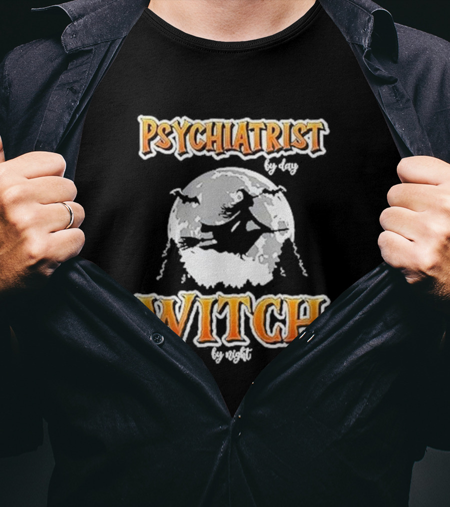 Psychiatrist By Day Witch By Night Moon Broomstick T-Shirt