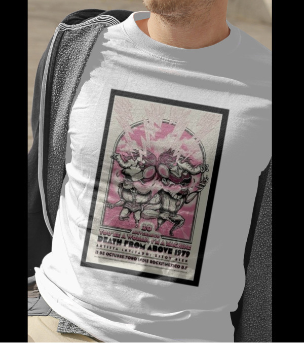 Death From Above 1979 20th Anniversary You're A Woman, I'm A Machine October 15 Foro Indie Rocks Mexico City T-Shirt
