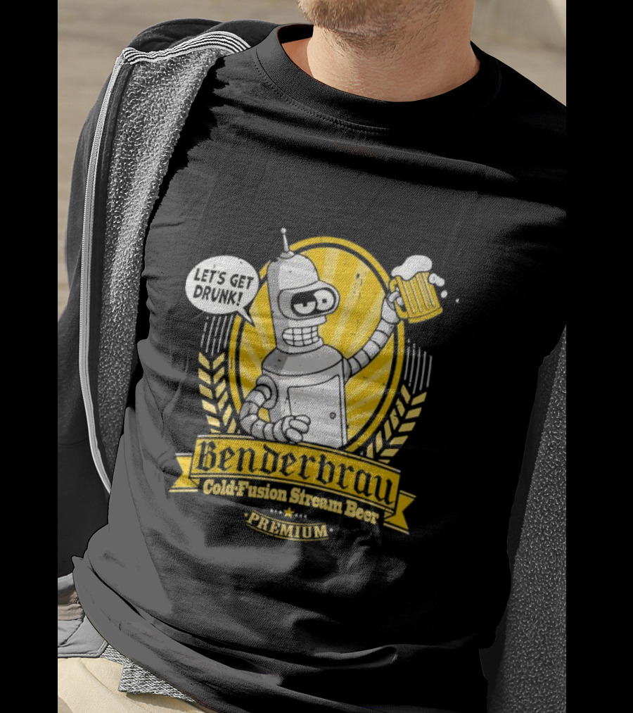 Benderbrau Cold Fusion Stream Beer Premium Let’s Get Drunk T-Shirt