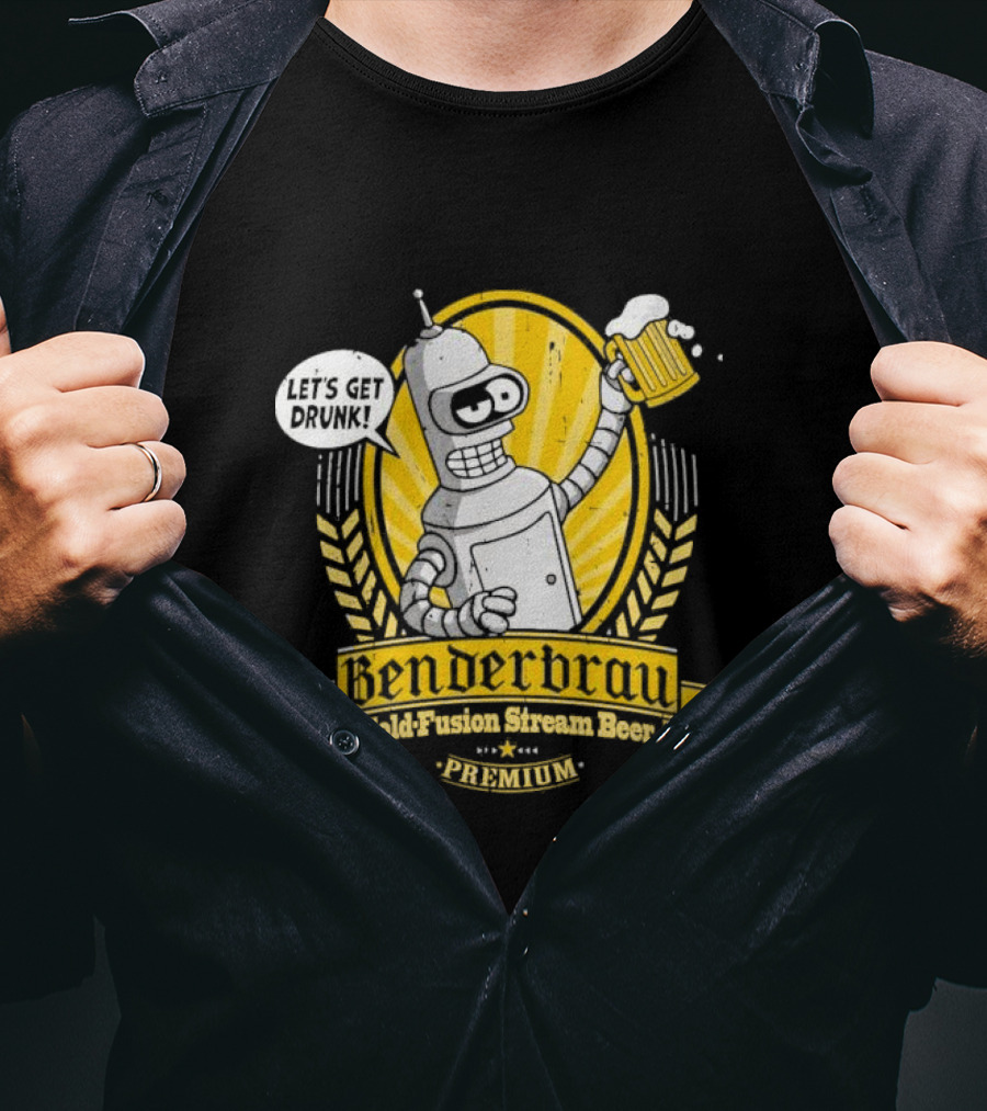 Benderbrau Cold Fusion Stream Beer Premium Let’s Get Drunk T-Shirt