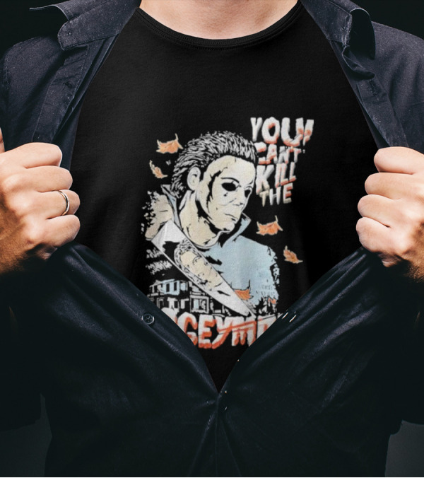 You Can’t Kill The Boogeyman Michael Myers Horror Halloween T-Shirt