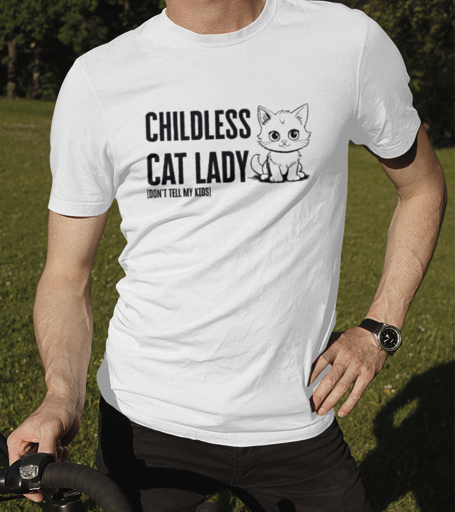 Childless Cat Lady Don't Tell My Kids Kitty Humor T-Shirt