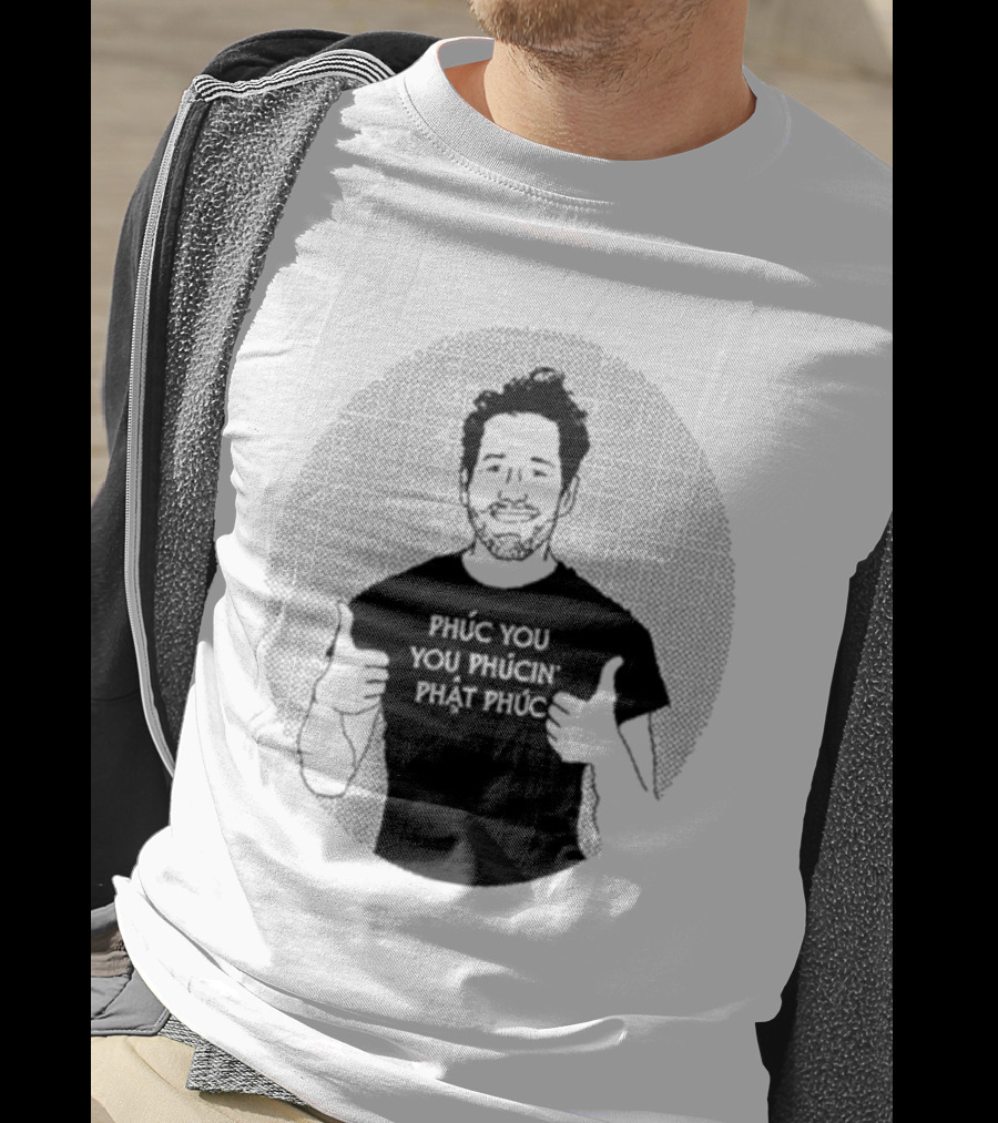 Phúc You You Phúcín Phật Phúc T-Shirt