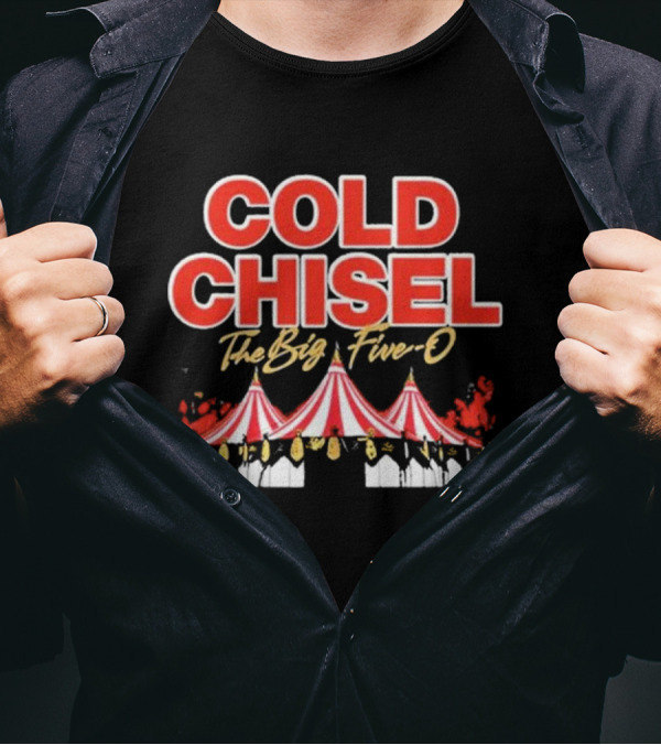Cold Chisel The Big Five-O Sydney Event 11-12 October Festival Tent T-Shirt