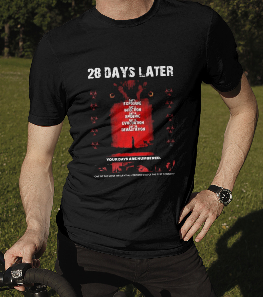 28 Days Later Day 1 Exposure Infection Epidemic Evacuation Devastation Your Days Are Numbered T-Shirt
