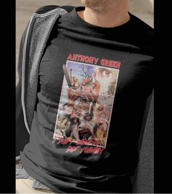 Anthony Green Spooky Horror I Don’t Want To Die Tonight T-Shirt
