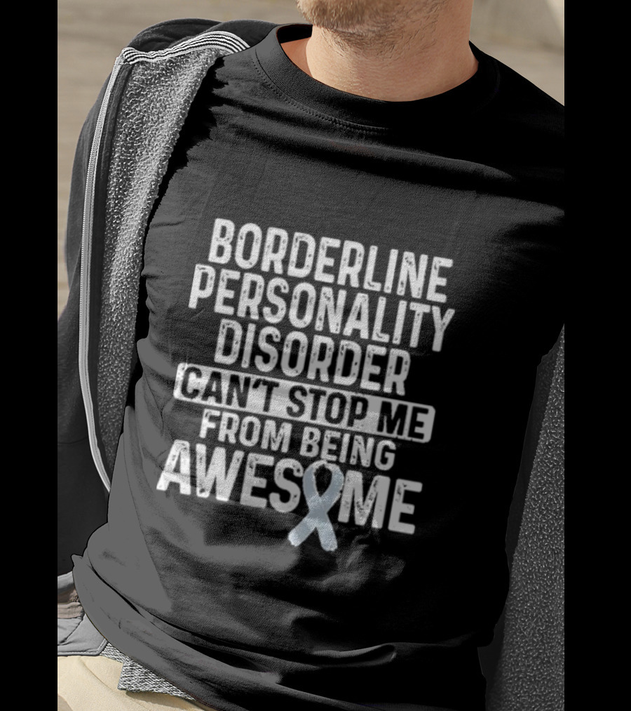 Borderline Personality Disorder Can't Stop Me From Being Awesome Awareness T-Shirt