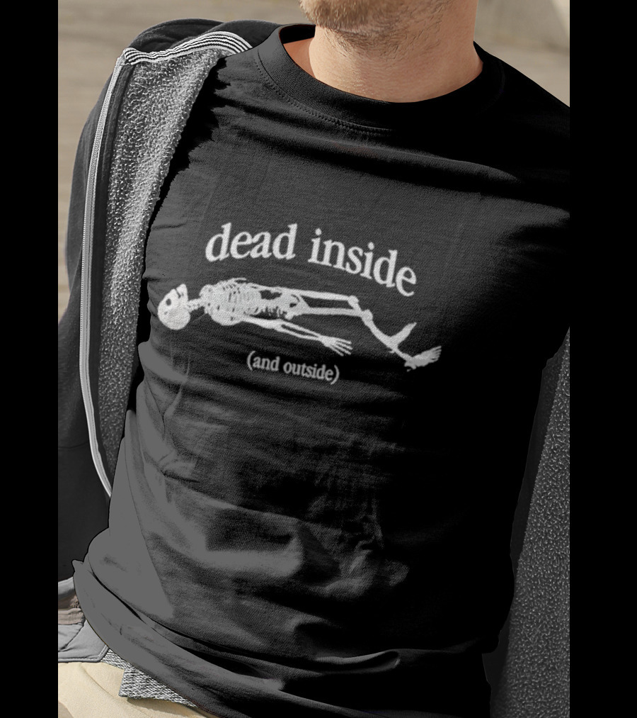 Dead Inside And Outside Skeleton Lying Down T-Shirt