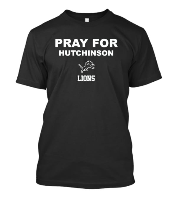 Pray For Hutchinson Detroit Lions Support Message T-Shirt