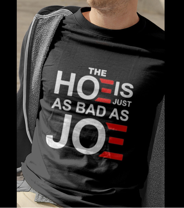 The Ho Is Just As Bad As Joe 2024 Outlaw Voting T-Shirt