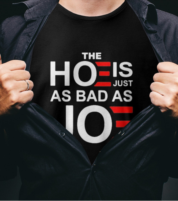 The Ho Is Just As Bad As Joe 2024 Outlaw Voting T-Shirt