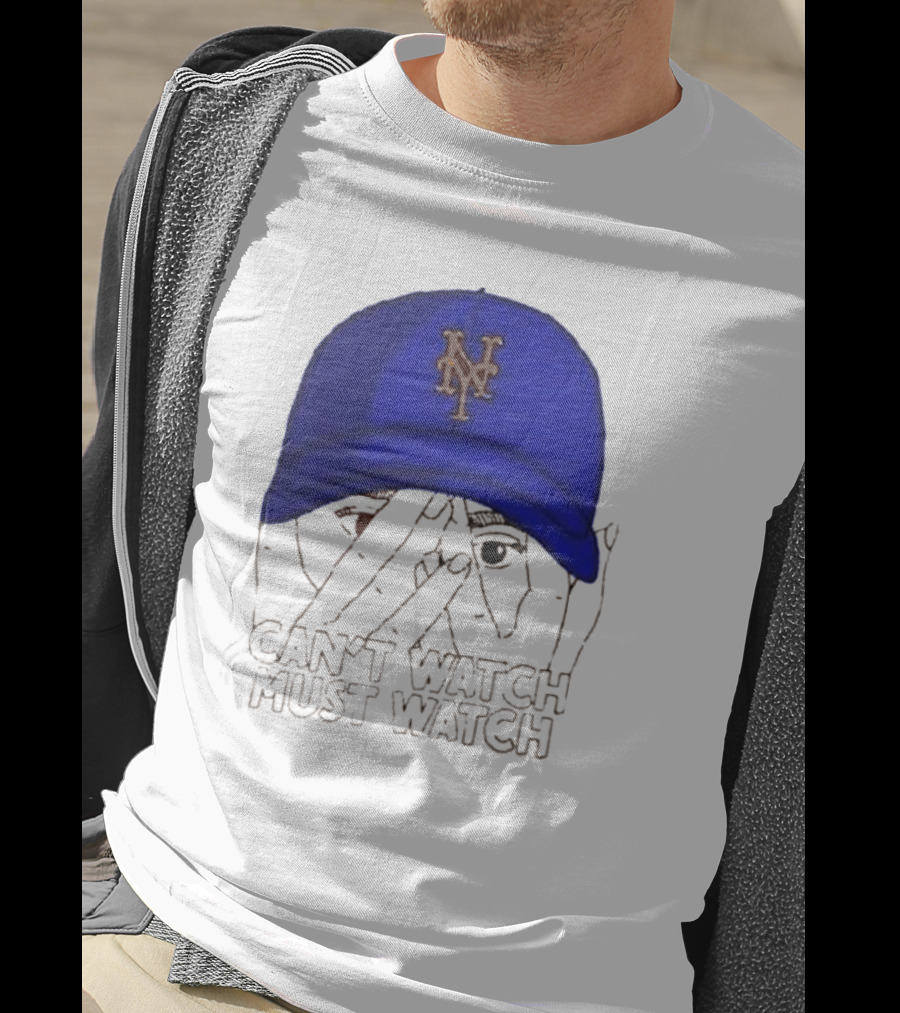 Can't Watch Must Watch New York Mets Baseball Cap Fan T-Shirt