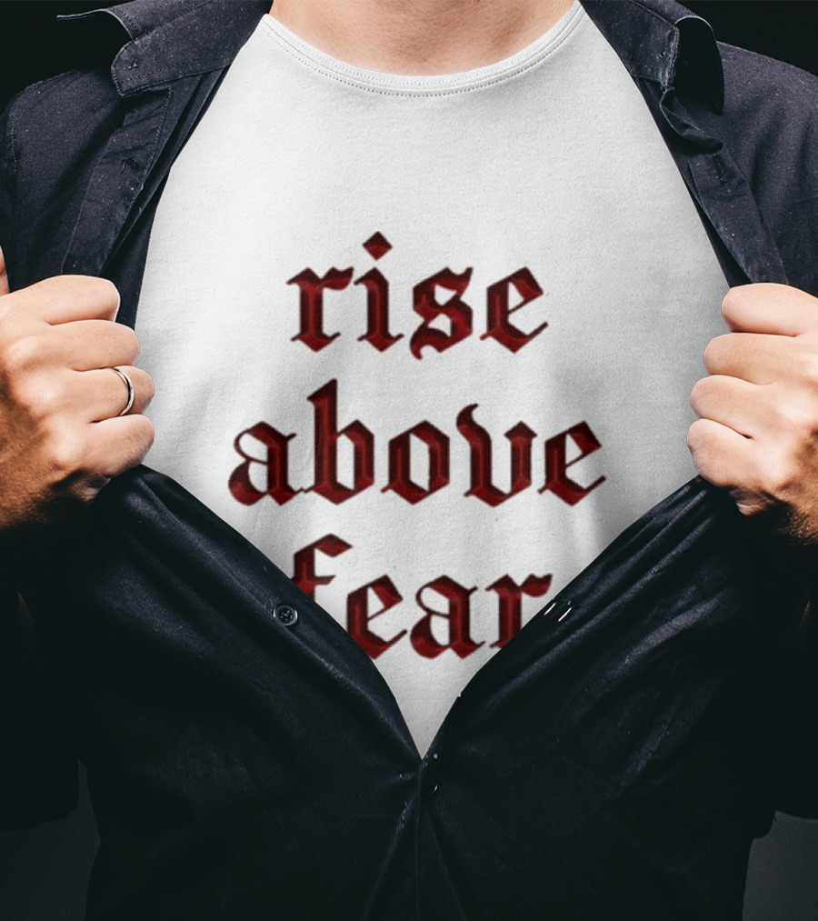Senditsociety Rise Above Fear Motivational Gothic Text T-Shirt