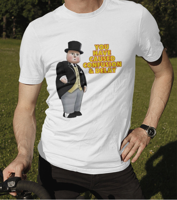 Thomas You Have Caused Confusion And Delay Fat Controller T-Shirt