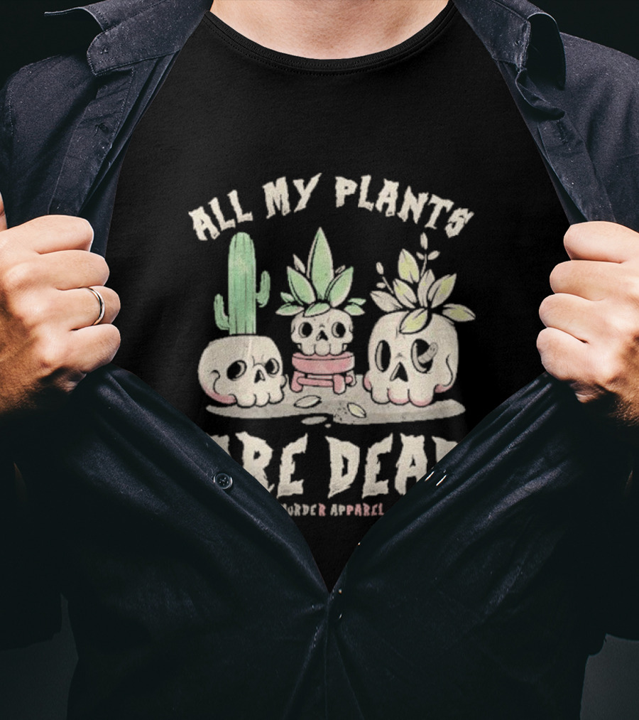 All My Plants Are Dead Murder Apparel Demon Skull Cactus T-Shirt