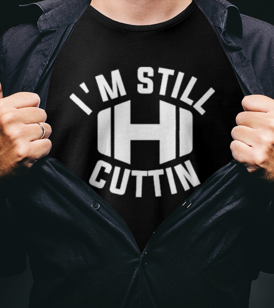 I'm Still Cuttin H Weight Plate T-Shirt