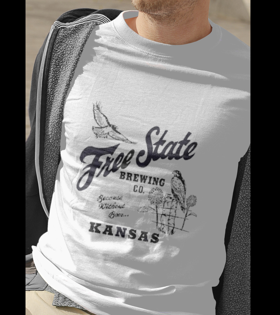 Free State Brewing Co Kansas Because Without Beer T-Shirt