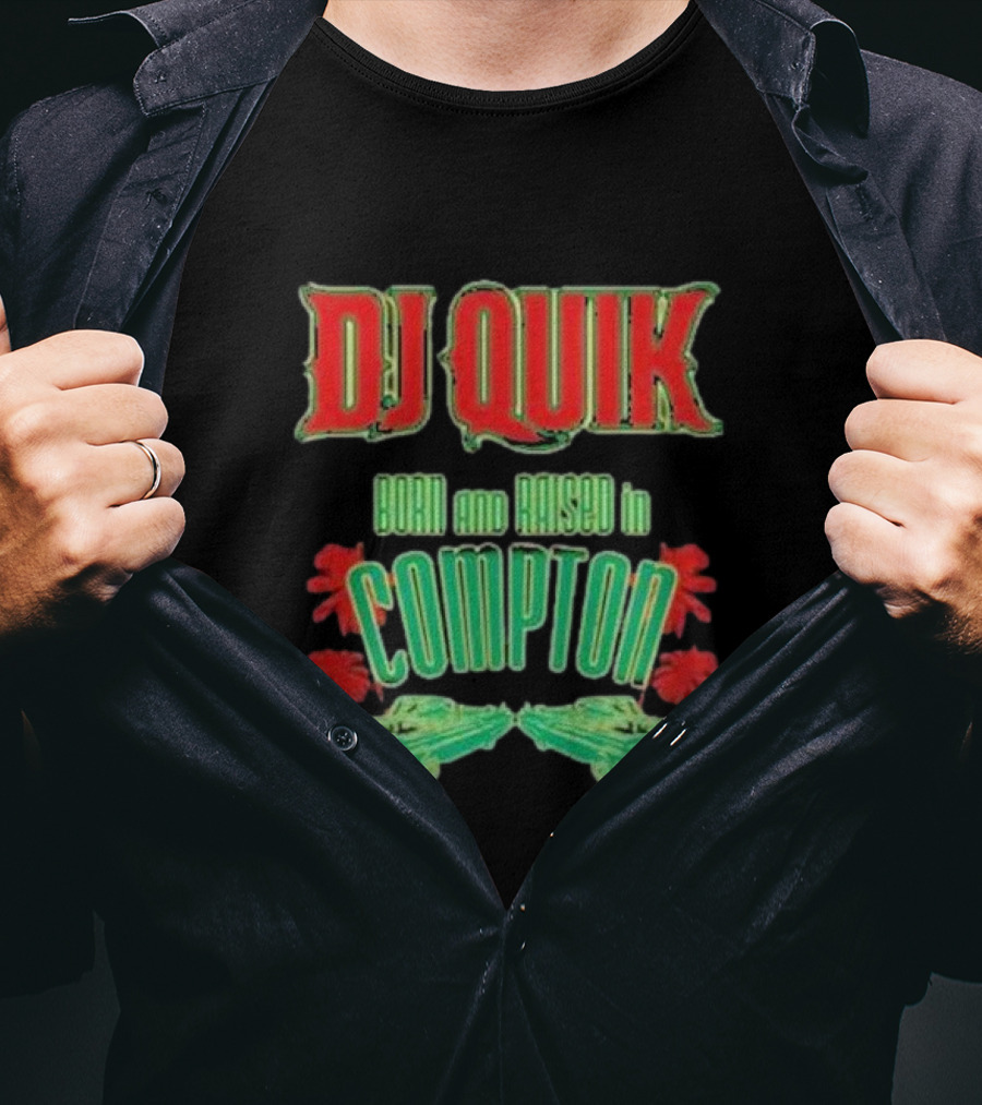 DJ Quik Born And Raised In Compton T-Shirt