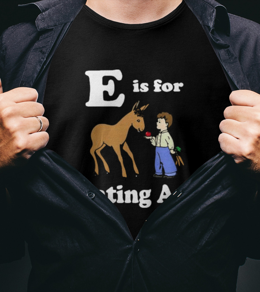 E Is For Eating Ass With Boy Feeding Donkey T-Shirt