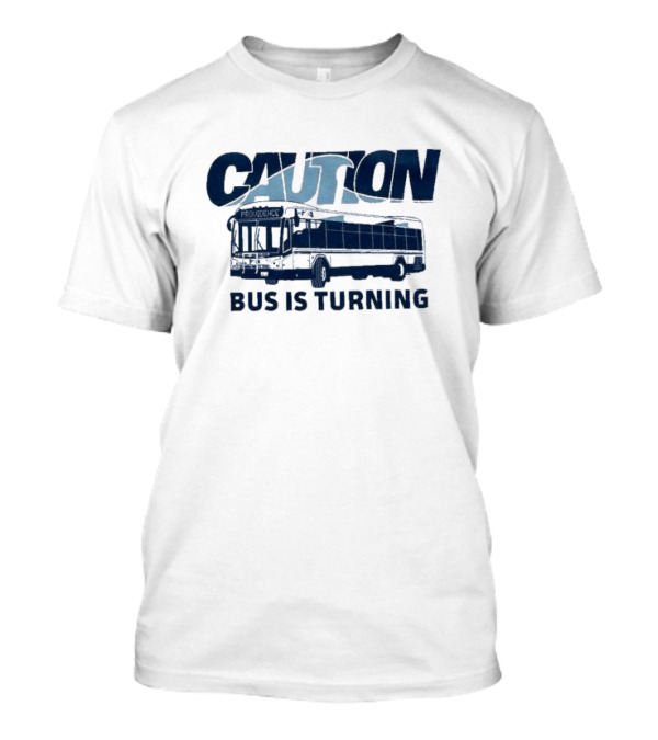 Caution Bus Is Turning 2024 Providence Light Blue T-Shirt