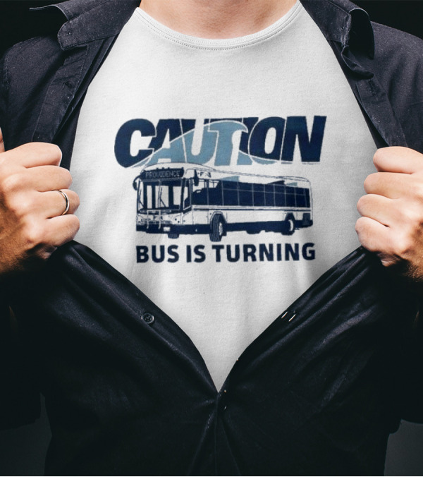 Caution Bus Is Turning 2024 Providence Light Blue T-Shirt