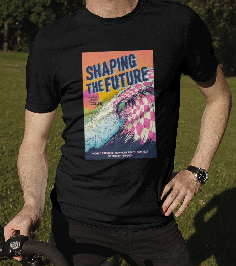 Shaping The Future: The Story Of Lance Collins World Premiere Newport Beach Film Fest October 17-24, T-Shirt