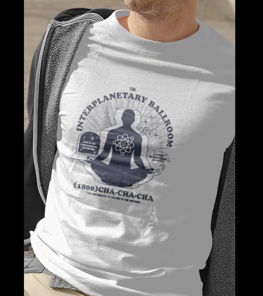 The Interplanetary Ballroom (1800) Cha-Cha-Cha: The Pan-Galool At The End Of The Universe T-Shirt