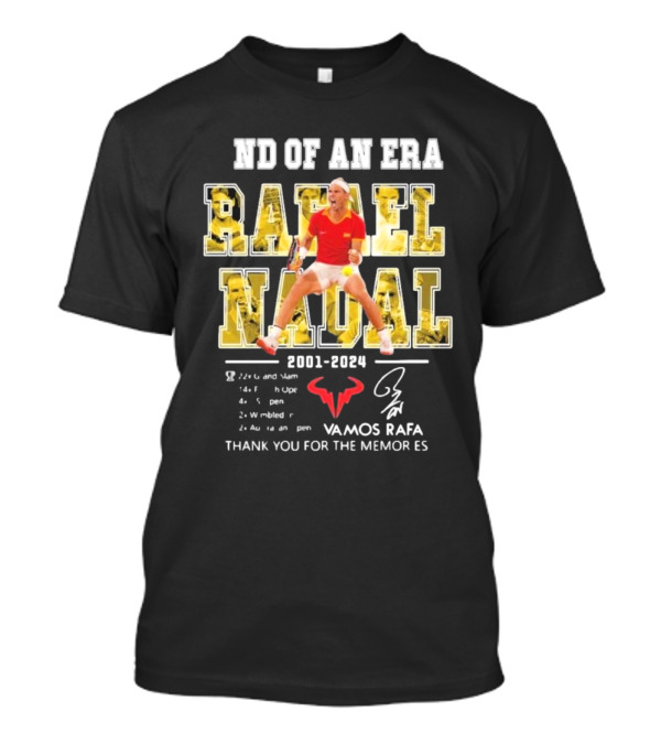 End Of An Era Rafael Nadal 2001-2024 Vamos Rafa Thank You For The Memories Tennis Champion T-Shirt