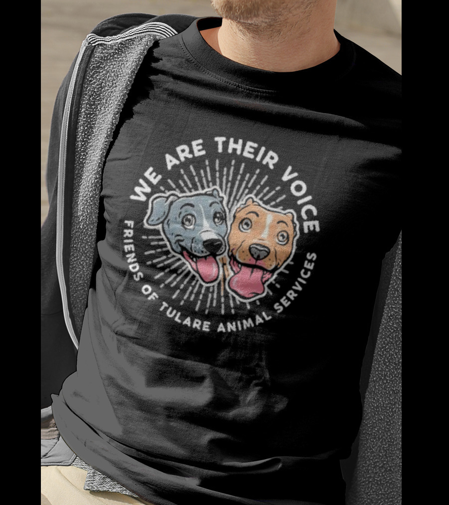 We Are Their Voice Friends Of Tulare Animal Services Two Happy Dogs T-Shirt
