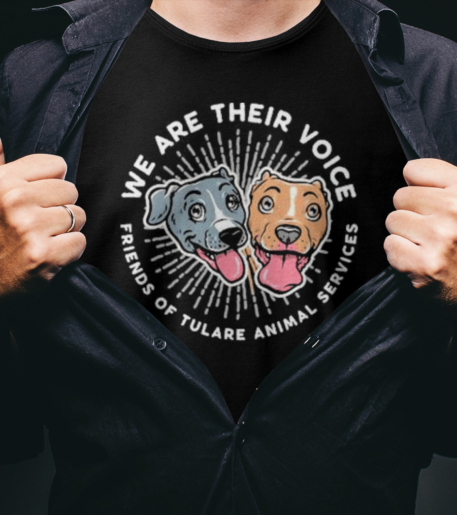 We Are Their Voice Friends Of Tulare Animal Services Two Happy Dogs T-Shirt