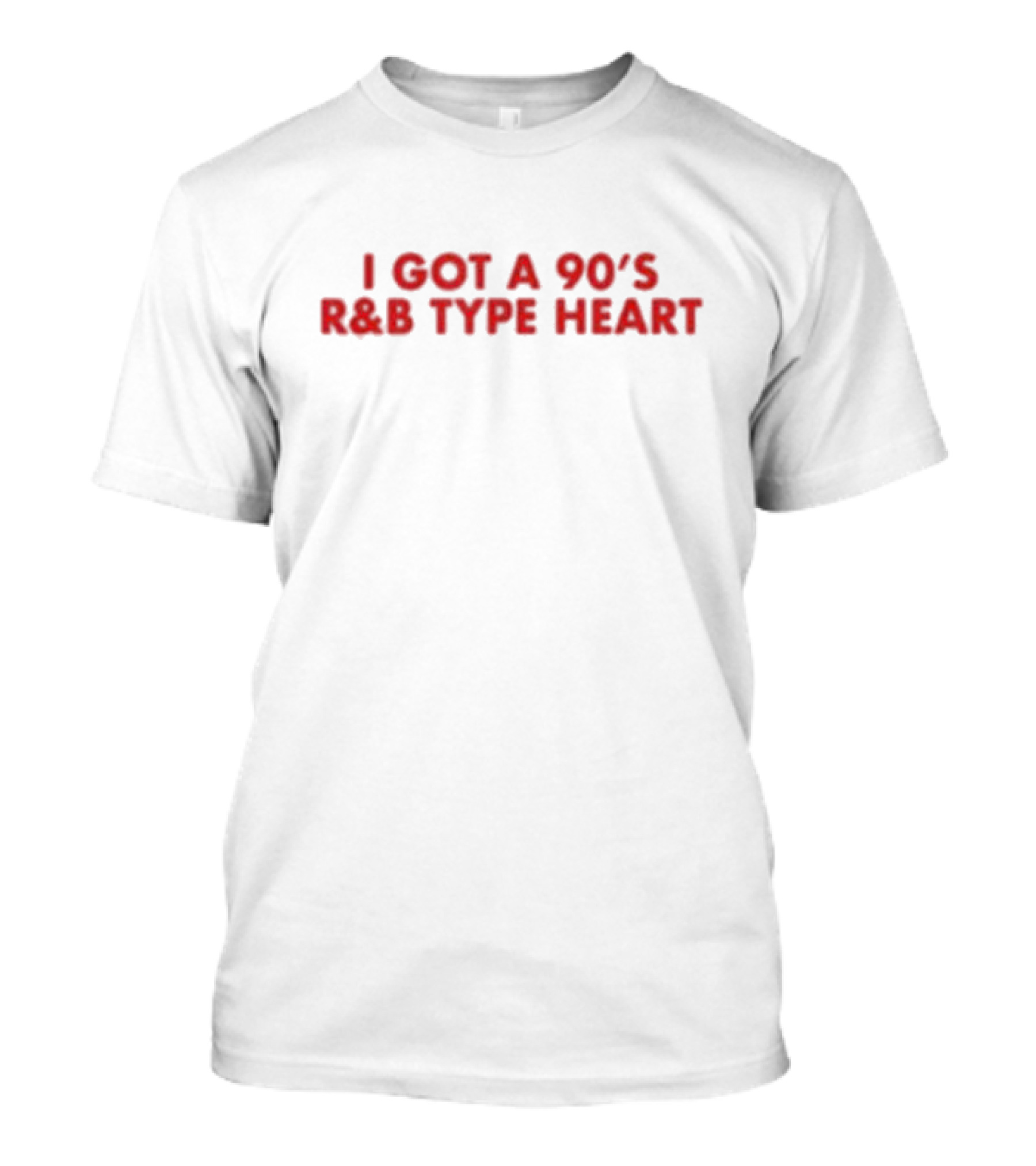 I Got A 90’s RNB Type Heart 90’s R&B Style Mood T-Shirt