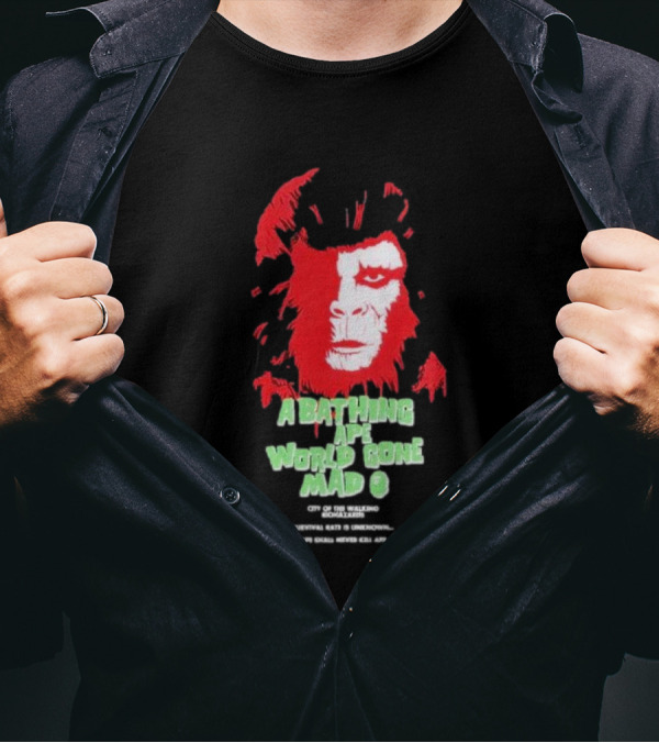 A Bathing Ape World Gone Mad City Of The Walking Biohazards Survival Rate Is Unknown Ape Small Never Kill Ape T-Shirt